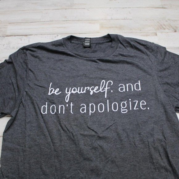 Be Yourself and Don't Apologize, Gray MED Unisex Short Sleeve T-shirt - Picture 4 of 8